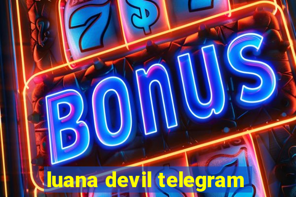 luana devil telegram